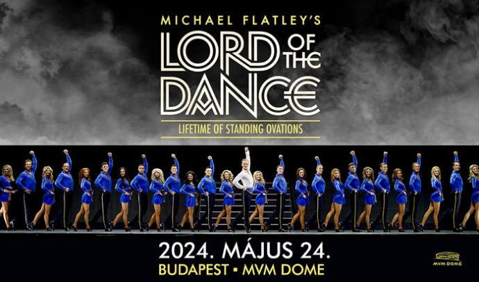 Lord of the Dance 2024 turné - Budapest - MVM Dome - Jegyek itt!